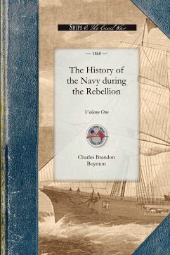 The History of the Navy during the Rebellion - Charles Brandon Boynton