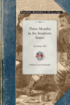 Three Months in the Southern States - Arthur Lyon Fremantle
