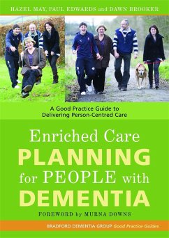 Enriched Care Planning for People with Dementia: A Good Practice Guide to Delivering Person-Centred Care - May, Hazel; Edwards, Paul; Brooker, Dawn