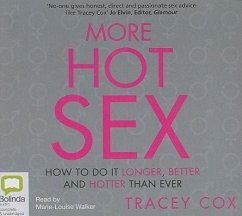 More Hot Sex: How to Do It Longer, Better and Hotter Than Ever - Cox, Tracey