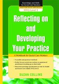 Reflecting on and Developing Your Practice: A Workbook for Social Care Workers