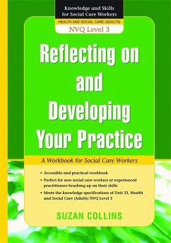 Reflecting on and Developing Your Practice: A Workbook for Social Care Workers - Collins, Suzan