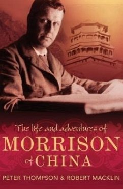 The Life and Adventures of Morrison of China - Thompson, Peter; Macklin, Robert