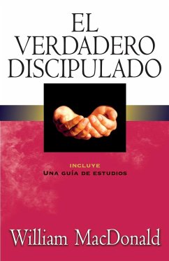 El Verdadero Discipulado - Macdonald, William