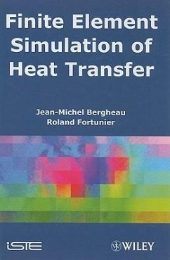 Finite Element Simulation of Heat Transfer - Bergheau, Jean-Michel; Fortunier, Roland