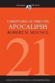 Comentario al Libro del Apocalipsis = The Book of Revelation