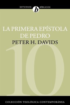 La Primera Epistola de Pedro = The First Epistle of Peter - Davids, Peter H.