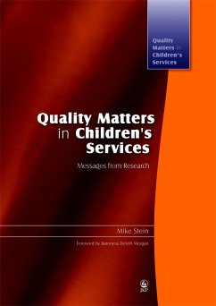 Quality Matters in Children's Services: Messages from Research - Stein, Mike