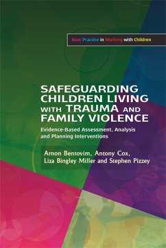 Safeguarding Children Living with Trauma and Family Violence: Evidence-Based Assessment, Analysis and Planning Interventions - Pizzey, Stephen; Cox, Antony; Bingley Miller, Liza