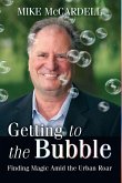 Getting to the Bubble: Finding Magic Amid the Urban Roar