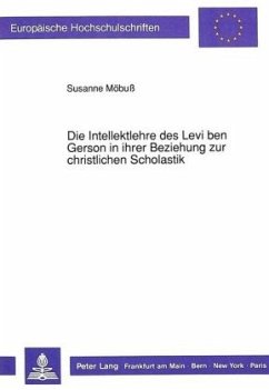 Die Intellektlehre des Levi ben Gerson in ihrer Beziehung zur christlichen Scholastik - Möbuß, Susanne