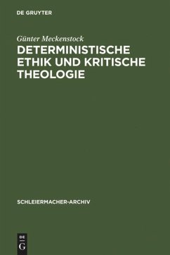 Deterministische Ethik und kritische Theologie - Meckenstock, Günter