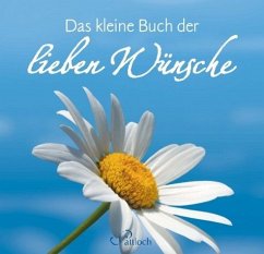 Das kleine Buch der lieben Wünsche