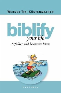 biblify your life - Küstenmacher, Werner 'Tiki'