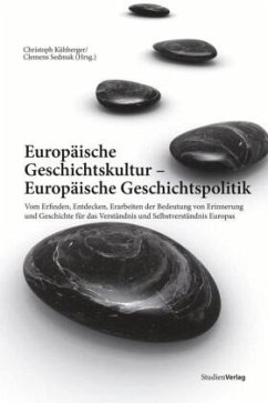 Europäische Geschichtskultur - Europäische Geschichtspolitik