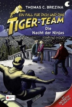 Die Nacht der Ninjas / Ein Fall für dich und das Tiger-Team Bd.24 - Brezina, Thomas