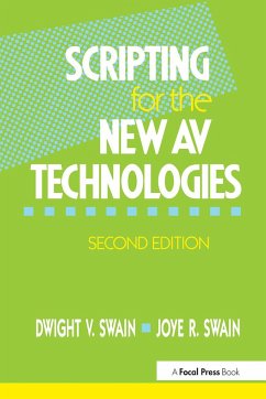 Scripting for the New AV Technologies - Swain, Dwight V; Swain, Joye R