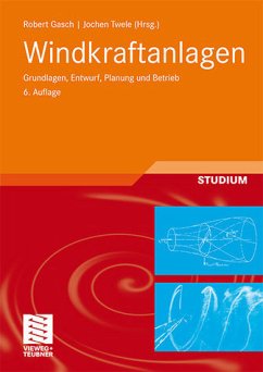 Windkraftanlagen - Twele, J. / Gasch, R. / Conrad, W. / Heilmann, C. / Kaiser, K. / Kortenkamp, R. / Kühn, M. / Langreder, W. / Liersch, J. / Maurer, J. / Reuter, A. / Schubert, M. / Sundermann, B. / Stoffel, A.. Twele, Jochen / Gasch, Robert (Hrsg.)