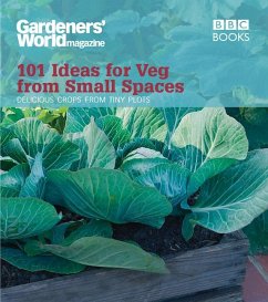 Gardeners' World: 101 Ideas for Veg from Small Spaces - Moore, Jane
