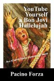 Youtube Yourself a Bon Jovi Hallelujah: And Other Offbeat Experiences Online