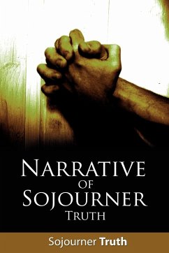 Narrative of Sojourner Truth - Sojourner Truth, Truth; Sojourner Truth