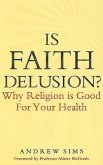 Is Faith Delusion?