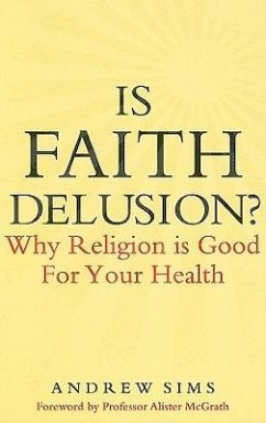 Is Faith Delusion? - Sims, Andrew