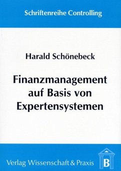 Finanzmanagement auf Basis von Expertensystemen. - Schönebeck, Harald