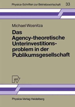 Das Agency-theoretische Unterinvestitionsproblem in der Publikumsgesellschaft - Wosnitza, Michael