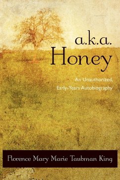 A.K.A. Honey - King, Florence Mary Marie Taubman