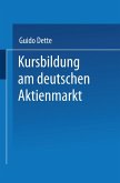 Kursbildung am deutschen Aktienmarkt Kursbildung am deutschen Aktienmarkt
