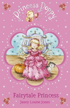 Princess Poppy Fairytale Princess - Jones, Janey Louise
