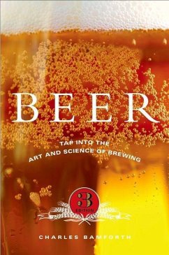 Beer: Tap Into the Art and Science of Brewing - Bamforth, Charles W.