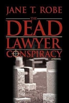 The Dead Lawyer Conspiracy - Robe, Jane T.