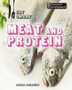 Meat and Protein. Louise Spilsbury - Spilsbury, Louise A.