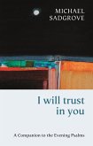 I Will Trust in You: A Companion to the Evening Psalms