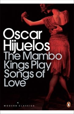 The Mambo Kings Play Songs of Love - Hijuelos, Oscar