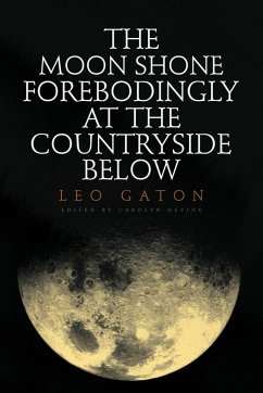 The Moon Shone Forebodingly at the Countryside Below - Gaton, Leo