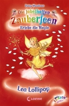 Lea Lollipop / Die fabelhaften Zauberfeen Bd.18 - Meadows, Daisy