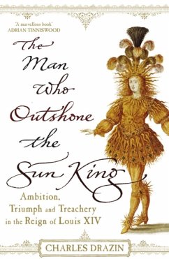 The Man Who Outshone The Sun King - Drazin, Charles