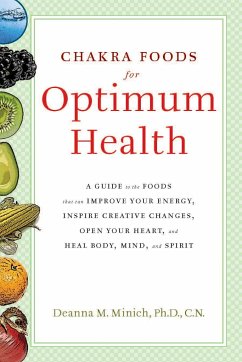 Chakra Foods for Optimum Health - Minich, Deanna M