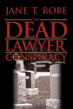 The Dead Lawyer Conspiracy - Robe, Jane T.