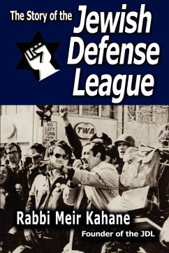 The Story of the Jewish Defense League by Rabbi Meir Kahane - Rabbi Meir Kahane; Kahane, Meir