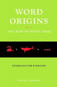 Word Origins... and How We Know Them - Liberman, Anatoly