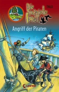 Angriff der Piraten / Die magische Insel Bd.11 - Thilo