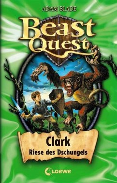 Clark, Riese des Dschungels / Beast Quest Bd.8 - Blade, Adam