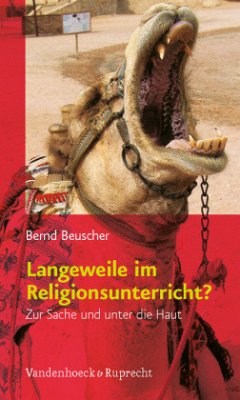 Langeweile im Religionsunterricht? - Beuscher, Bernd