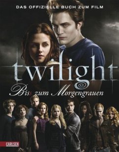 Bis(s) zum Morgengrauen / Twilight-Serie Bd.1 / Das offizielle Buch zum Film - Vaz, Mark Cotta