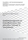 Qualitätsmanagement im Gesundheitswesen und präventive Vorsorge in Unternehmen Qualitätsmanagement im Gesundheitswesen und präventive Vorsorge in Unternehmen