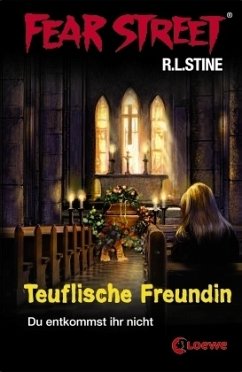 Teuflische Freundin / Fear Street Bd.38 - Stine, R. L.